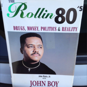 Rollin’ 80’s: Drugs, Money, Politics & Reality (Hardcover)